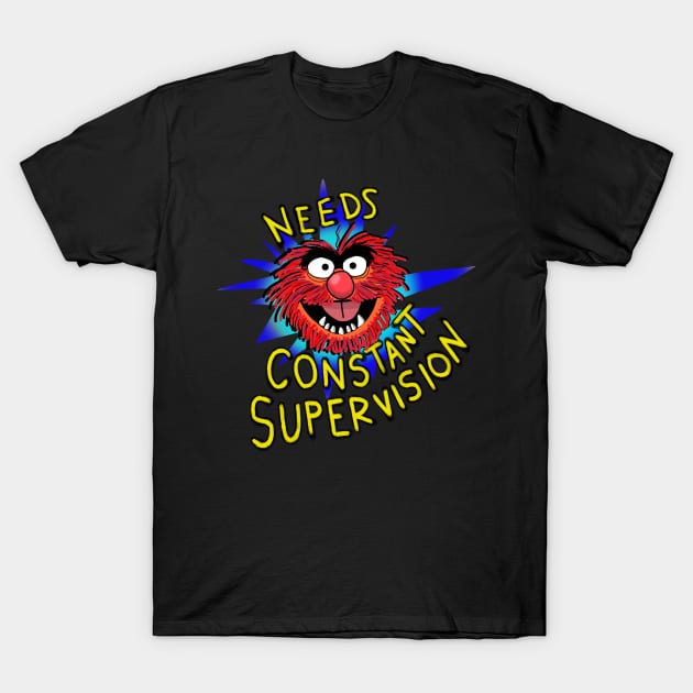 Animal needs constant supervision!! T-Shirt by wolfmanjaq